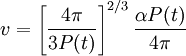 \!\, v = \left[{4\pi\over 3P(t)}\right]^{2/3}{\alpha P(t)\over 4\pi}