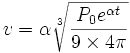 \!\, v = \alpha \sqrt[3]{P_0e^{\alpha t}\over 9\times 4\pi}